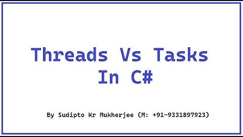 Thread vs Task in C# - Understanding Foreground, Background, and the Await Keyword