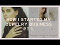 How I Started My Own Jewelry Business | My Entrepreneurial Journey Pt 1