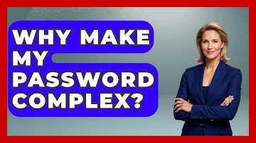 Why Make My Password Complex? - Emerging Tech Insider