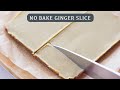 No Bake Ginger Slice