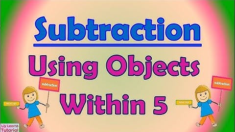 Subtraction Using Objects Within 5 | Liy Learns Tutorial