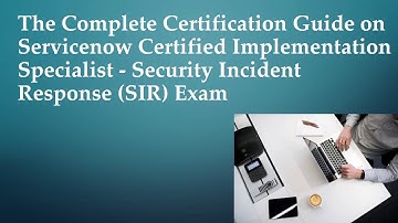 Certification Guide on Servicenow Certified Implementation Specialist - Security Incident Response