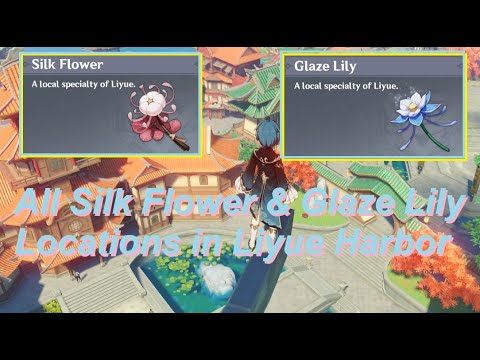 Where To Find All Silk Flower And Glaze Lily Locations In Liyue Harbor Genshin Impact Youtube