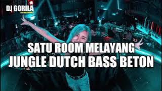 SATU ROOM MELAYANG LAYANG JUNGLE DUTCH BASS BETON | TERBARU 2023