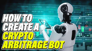 Create Crypto Arbitrage Bot & Make Money Online