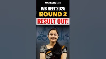 WB NEET UG 2025 Round 2 Result OUT | Reporting Dates & College Admission Guide