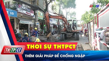 Thêm giải pháp để chống ngập | Cần Thơ TV
