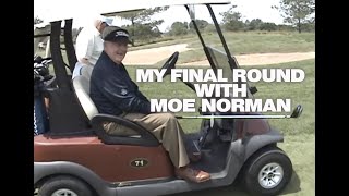 My Final Round with Moe Norman—@ToddGravesGolf Looks at the Legacy of Golf's Greatest Ball-Striker