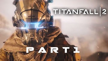 TITANFALL 2 Walkthrough Gameplay Part 1 - The Pilot