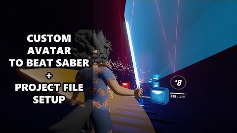 Custom Beat Saber Avatar Tutorial (Unity Project Provided)