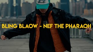 Bling Blaow - Nef The Pharaoh - Ben See-Tho Freestyle