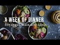 A week of vegan dinners  good eatings