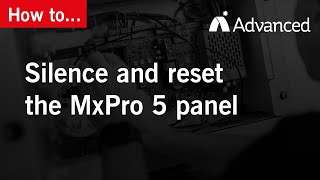 How to: Silence and reset the MxPro 5 panel
