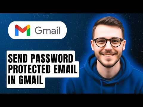 How To Send Password Protected Email In Gmail [2026 Guide]