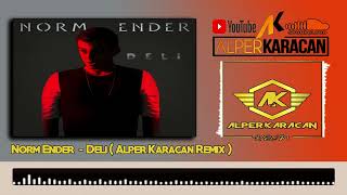 Norm Ender - Deli ( Alper Karacan Remix ) Resimi
