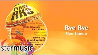 Rico Blanco - Bye Bye 🎵 | Pinoy Ako