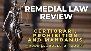 RULE 65  CERTIORARI, PROHIBITION AND MANDAMUS | REMEDIAL LAW REVIEW