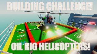 Stormworks Challenge Series: Oil Rig Helicopter