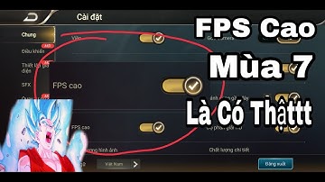 💎Hot💎Cách Bật FPS Cao Liên Quân Mobile Mùa 7