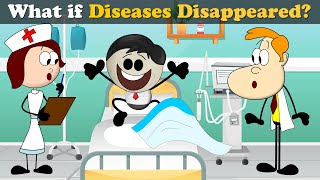 What if Diseases Disappeared? + more videos | #aumsum #kids #children #education #whatif