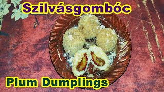 Szilvásgombóc   ~   Potato Plum Dumplings