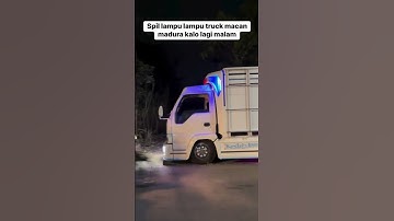 Spil lampu truck macan madura kalo malam