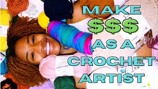the best ways to make money as a crochet artist... *hint* it's not just making customs