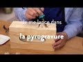 DIY créatif : Découvrir la pyrogravure