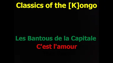 Les Bantous de la Capitale - C'est l'amour (remastered)