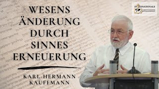Wesensänderung durch Sinneserneuerung | Karl-Hermann Kauffmann | Internationale Christengemeinde
