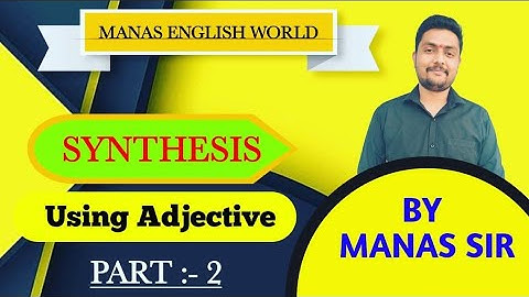 Synthesis (Part 02) “Using Adjective” by Manas Sir #Manasvaani #Navy #SSR #AirForce #MEW #Easyway