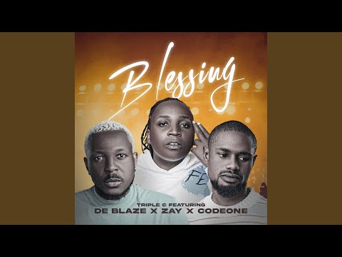 Blessing (feat. De Blaze, Zaywurld & Codeone)