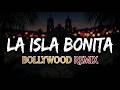 Madonna - La Isla Bonita | Bollywood Remix 🔥