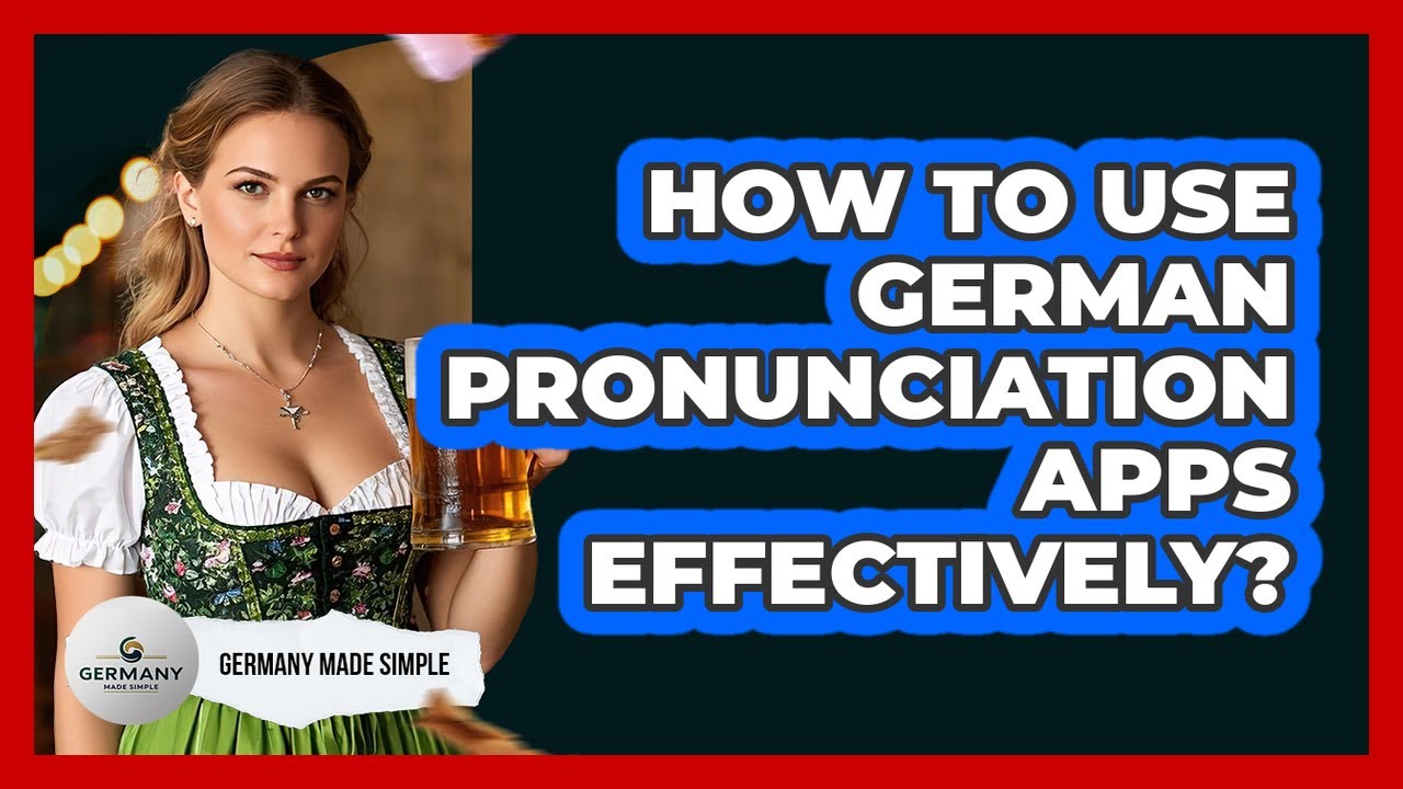 How To Use German Pronunciation Apps Effectively?
