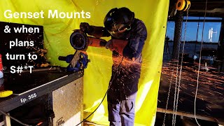Genset Mounts  & when plans turn to S#*T!  Project Brupeg Ep. 355