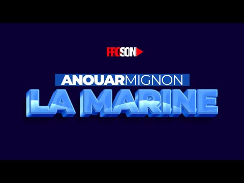 Anouar Mignon - la marine ( Teaser )