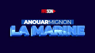 Anouar Mignon - la marine ( Teaser )