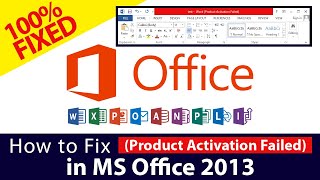 How to Fix PRODUCT ACTIVATION FAILED in MS Office 2013