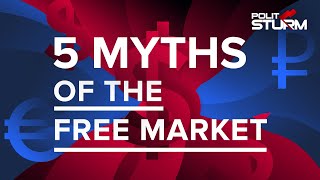 5 Myths of the Free Market