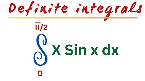 Find Integral 0 to pi/2  x Sin x dx @EAG