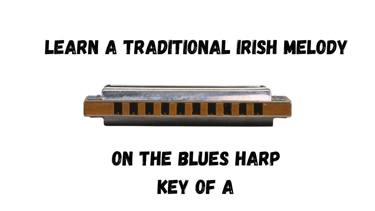 Learn a Traditional Irish Melody Key of A Blues Harmonica YouTube