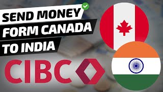 How to SEND MONEY from CANADA to INDIA through CIBC Complete Guide