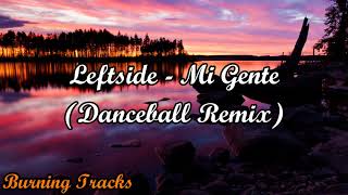 Leftside - Mi Gente (Danceball Remix)