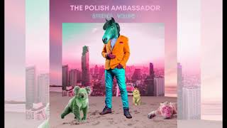 The Polish Ambassador - The Polish Ambassador &amp; Friends, Volume 1 - full album (2021)