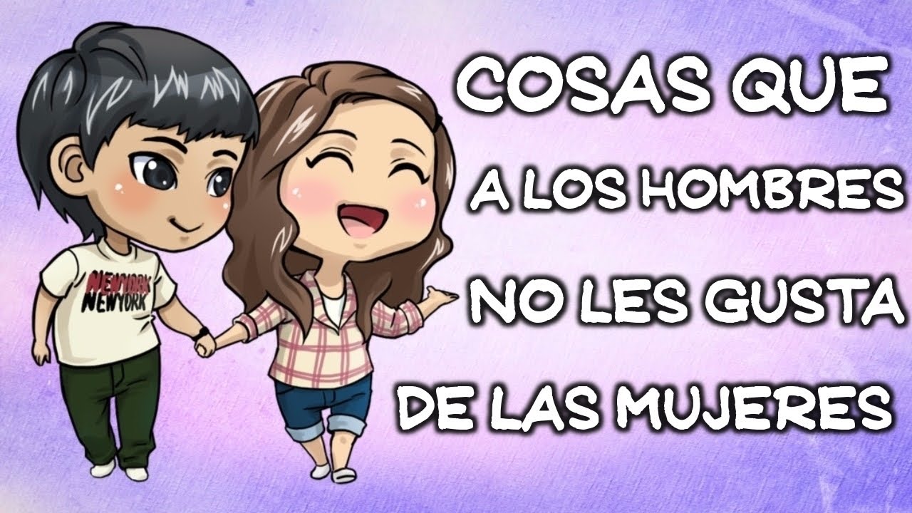 Cosas que a los hombres no les gusta de las mujeres - YouTube