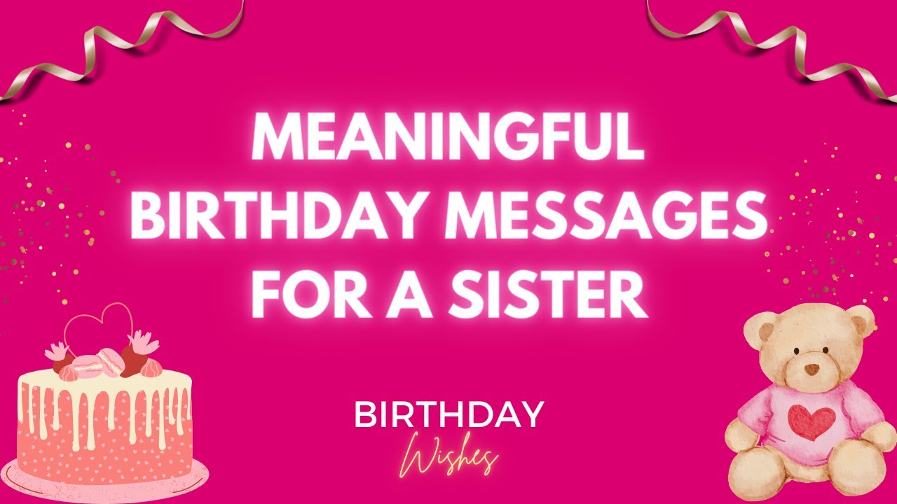 BIRTHDAY WISHES or GREETINGS for a SISTER - YouTube