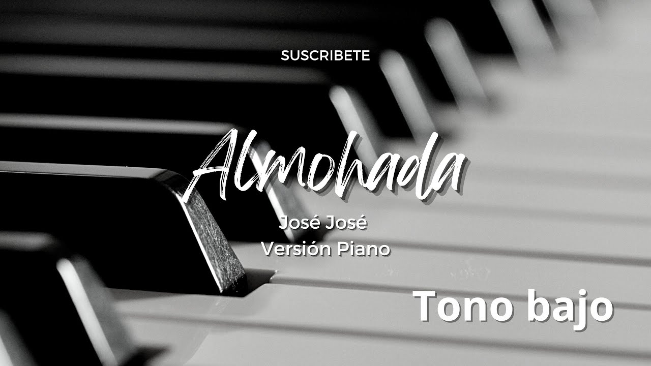 Almohada Karaoke José José Tono bajo Versión piano YouTube