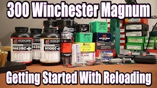 300 Win Mag - Getting started with reloading