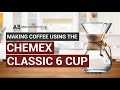 Faire du caf avec le chemex classic 6 cup