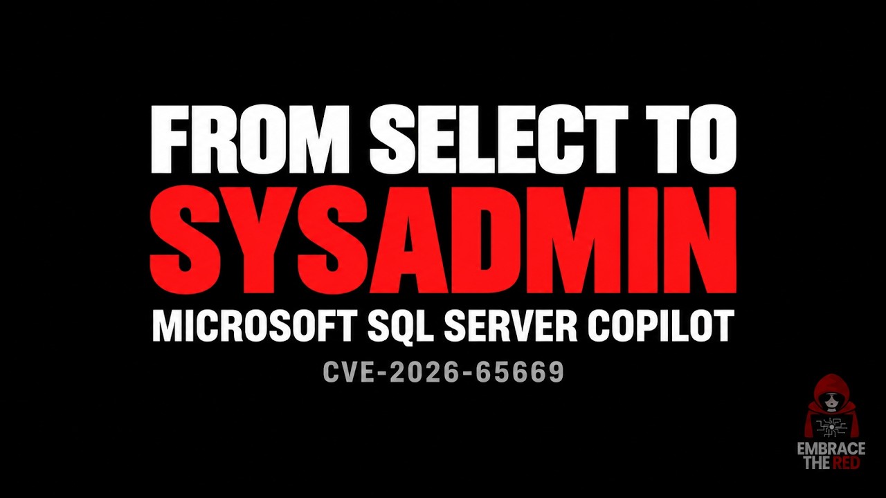 From SELECT to SYSADMIN: Hijacking Copilot in SQL Server Management Studio (SSMS) [CVE-2026-65669] 